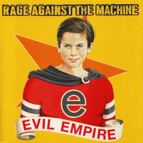 RAGE AGAINST THE MACHINE - Evil Empire