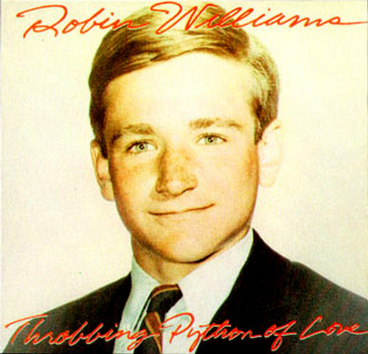 ROBIN WILLIAMS - Throbbing Python of Love