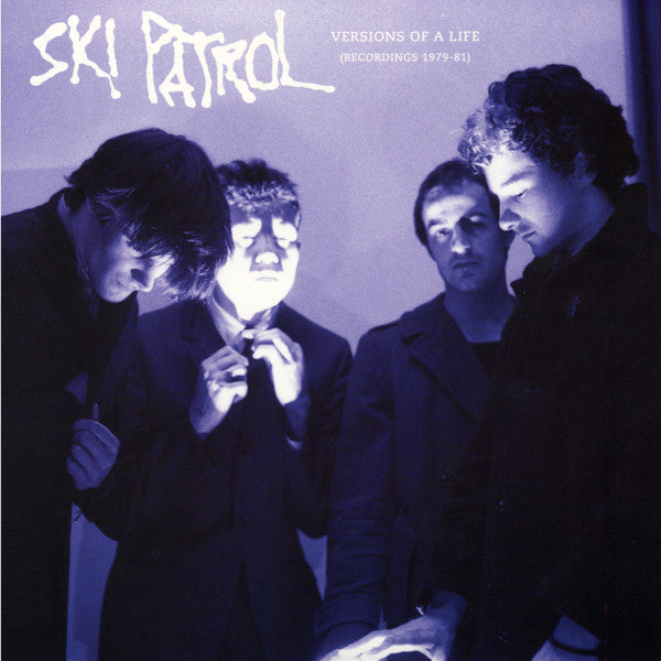 SKI PATROL - Versions of Life (Recording 1979-81)