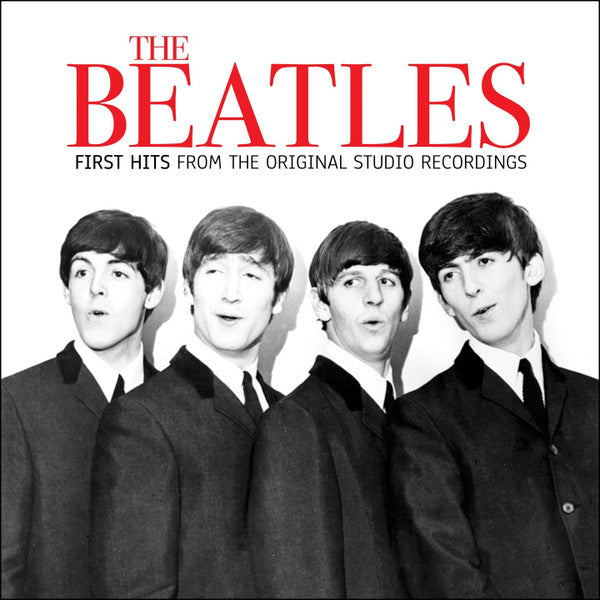 THE BEATLES - First Hits From The Original Studio Recordings