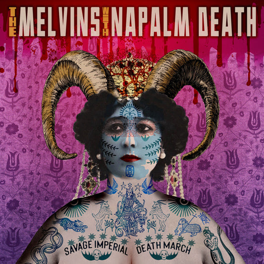 THE MELVINS WITH NAPALM DEATH - Savage Imperial Death March