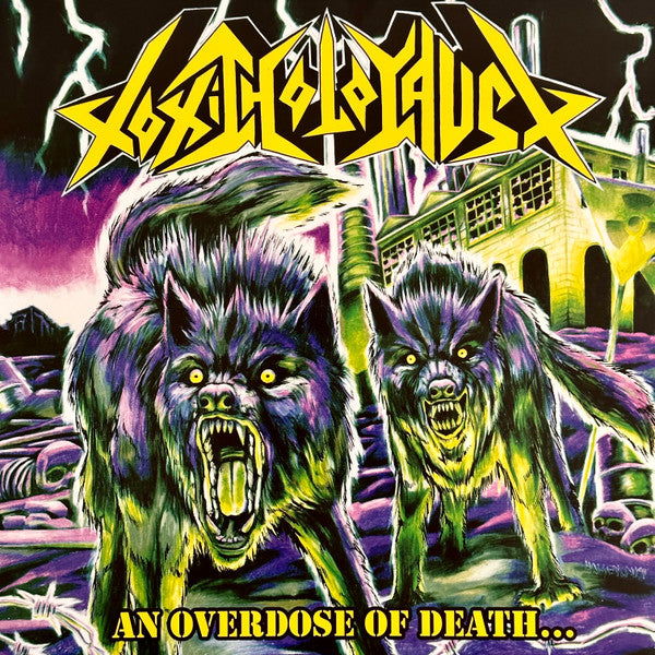 TOXIC HOLOCAUST - An Overdose of Death...