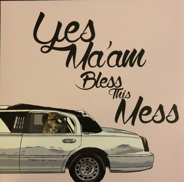 YES MA'AM - Bless This Mess